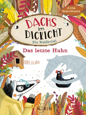 cover image of Dachs im Dickicht – Das letzte Huhn